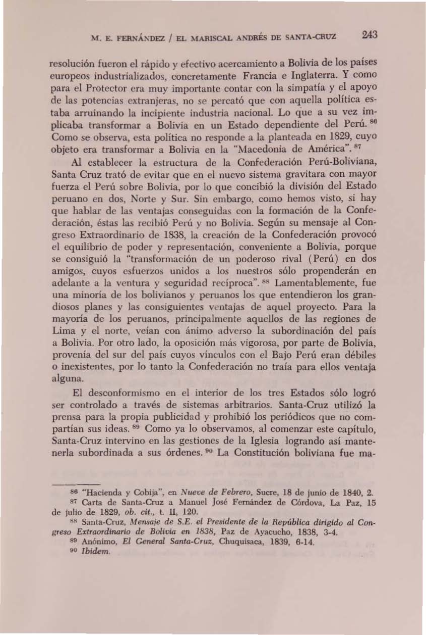 M. E. FER Á~DEZ I EL MARISCAL A~"DRÉS DE SANTA-CRlTL 243 resolución fueron el rápido y efectivo acercamiento a Bolivia de los países europeos industrializados, concretamente Francia e Inglaterra.