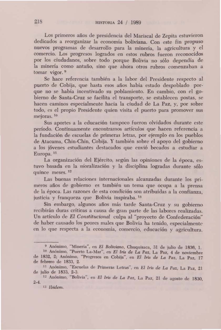 218 IIISTORlA 24 I 1989 Los primeros años de presidencia del Mariscal de lepita estuvieron dedicados a reorganizar la economía boliviana.