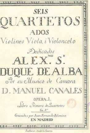 Canales, Manuel (1747-1786) Seis cuartetos a dos violines viola, i violoncelo dedicados al.