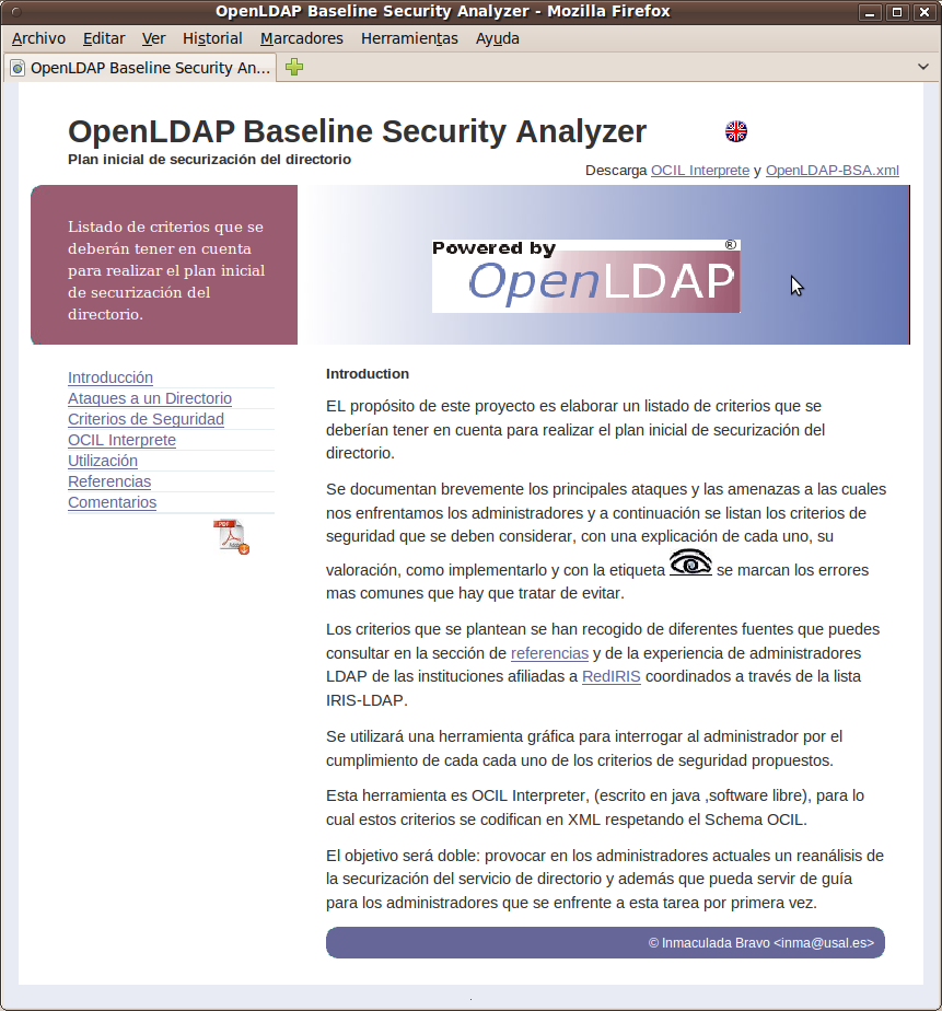 OpenLDAP BSA en la WEB Para dar visibilidad al proyecto y que pueda ser de utilidad al máximo número de personas posibles, se publica el proyecto en la Forja de RedIRIS. https://forja.rediris.