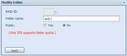 Agregar carpeta Elemento Descripció n RAID ID (Identificador Volumen RAID en el que residirá la carpeta. RAID) Folder name (Nombre Muestra el nombre de la carpeta.