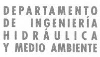 UNIVERSIDAD POLITÉCNICA DE VALENCIA DEPARTAMENTO DE INGENIERÍA HIDRÁULICA Y MEDIO AMBIENTE