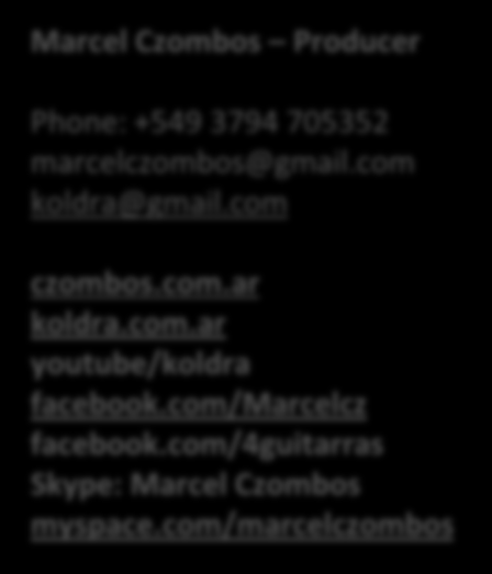 KOLDRA & PRODUCTORAS AUDIOVISUALES DEL NORDESTE Marcel Czombos es cineasta y Comunicador Social chaqueño, dirigió más de 10 documentales y cortos entre los que se destaca Se escucha?