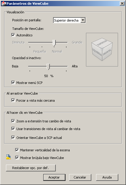 La opción Parámetros de ViewCube/ViewCube Settings permite configurar sus características, por ejemplo: ubicación, tamaño y opacidad. Ver Vídeo 2 >>> (Duración 6:12 min.