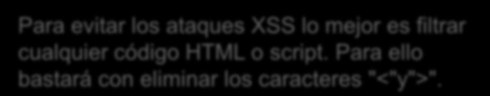 Otros métodos de XSS La inyección de código por medio de la URL consiste en modificar las variables que se envían mediante GET a otra página.