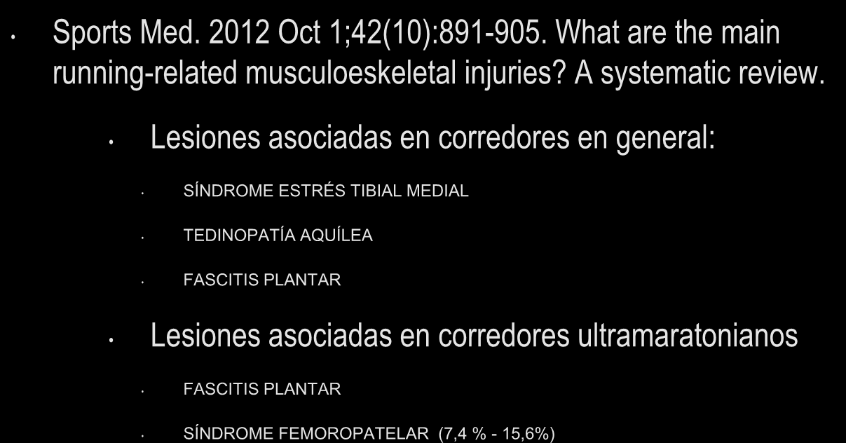 EPIDEMIOLOGÍA Sports Med. 2012 Oct 1;42(10):891-905. What are the main running-related musculoeskeletal injuries? A systematic review.