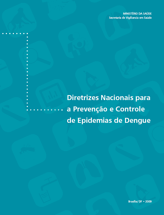 Guias nacionales para la prevención y control de epidemias de dengue Articulación entre Ministerio de la Salud, Estados y Municípios Refuerza la importancia del sector salud articular con otros
