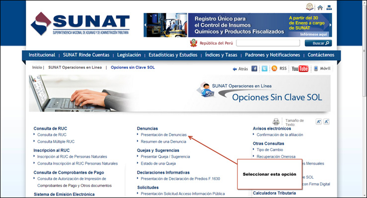 1.- Debe ingresarse a la página de Sunat: http://www.sunat.gob.pe 2.- Luego debe buscarse la opción de denuncias, presentación de denuncias. 3.