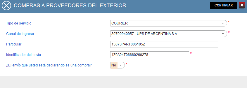 Ingrese los datos solicitados y presione CONTINUAR Tipo de Servicio: COURIER Canal de Ingreso: UPS de Argentina SA Particular: Detallar el número de Particular informado Identificador del envío: El
