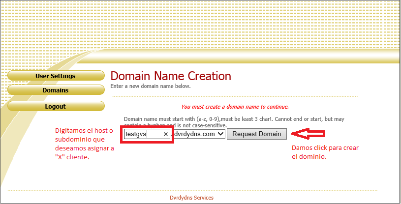 6. Una vez registrados procedemos con el logueo. 7. A través de la siguiente ventana Domain Name Creation, podemos empezar a crear el host o subdominio los cuales serán asignados a cada dispositivo.