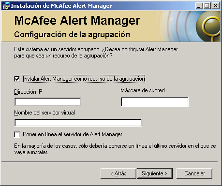 Instalación de Alert Manager Configuración de grupo Si instala Alert Manager como recurso de grupo, aparecerá el cuadro de diálogo Configuración de grupo.