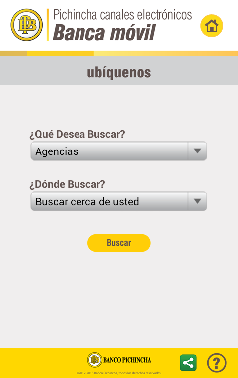 UBÍQUENOS Esta opción presenta un buscador para ubicar Agencias, Cajeros Automáticos, Pichincha Mi Vecino: Para ello, el aplicativo utilizará el