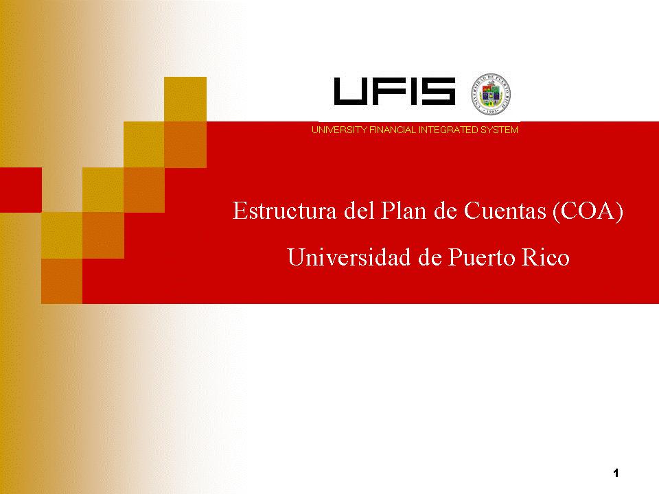 Estructura del Plan de Cuentas (COA) Universidad de Puerto Rico Estructura