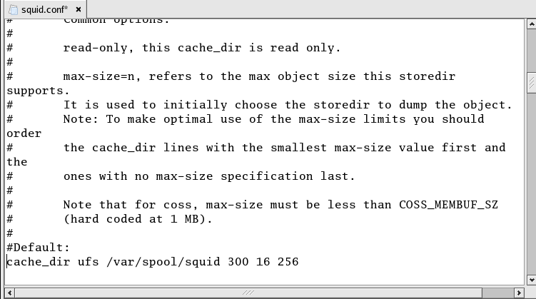 cache_dir ufs /var/spool/squid 100 16 256 Mientras más grande sea el caché, más objetos se almacenarán en éste y por lo tanto se utilizará menos el ancho de banda.