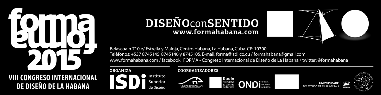 CONVOCATORIA El VIII Congreso Internacional de Diseño de La Habana, FORMA 2015 se desarrollará del 16 al 18 de junio en el Palacio de las Convenciones de la capital cubana.