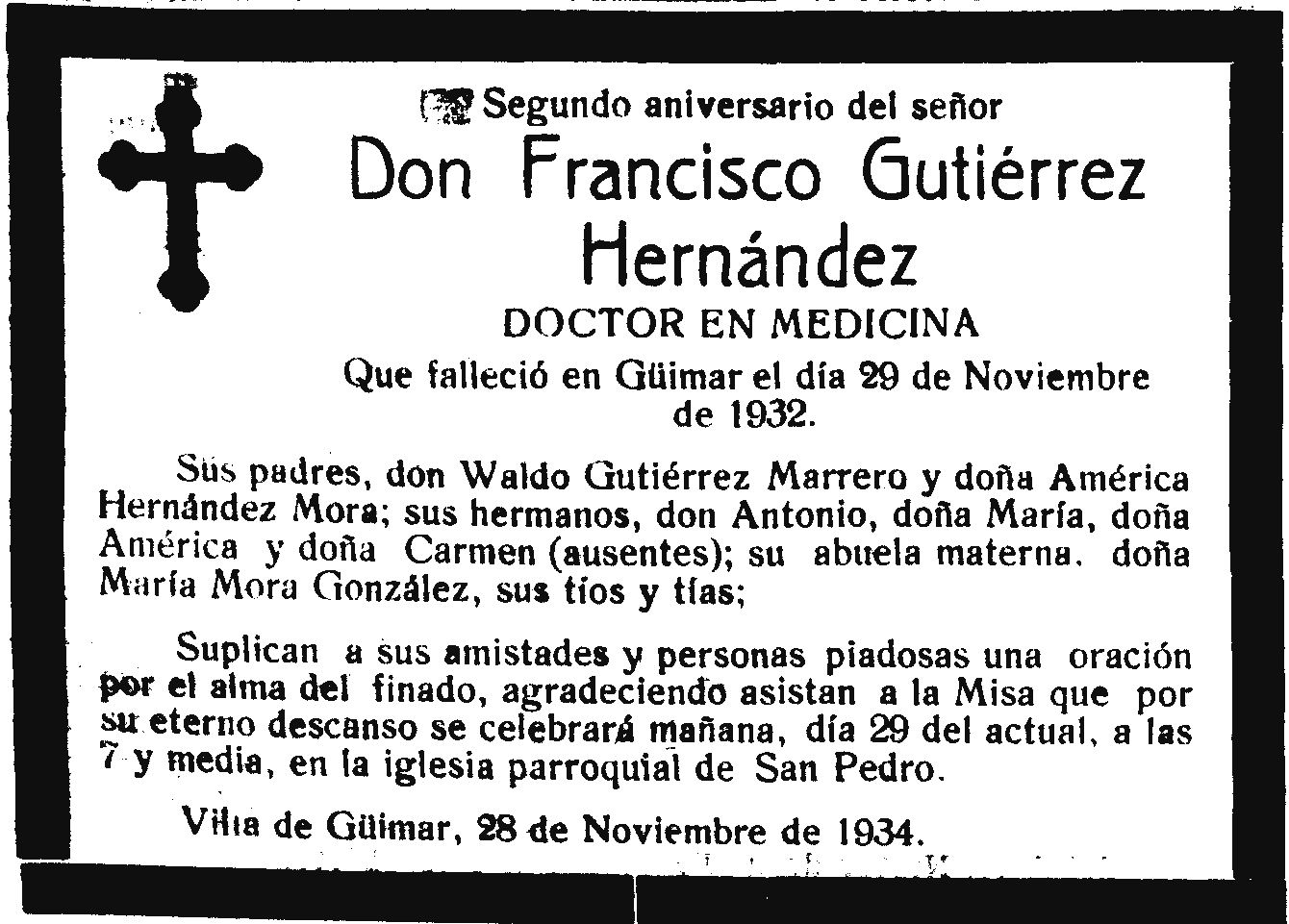 Ayer falleció repentinamente en Güímar el médico de aquella localidad don Francisco Gutiérrez Hernández, persona que gozaba de grandes simpatías por su laboriosidad, inteligencia y dotes de virtud.