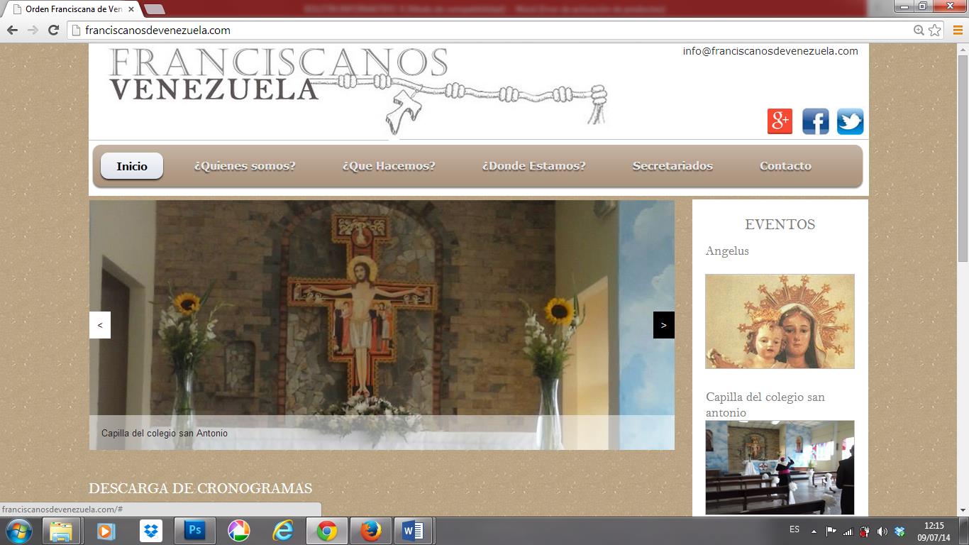 Nuestro lugar en la web www.franciscanosdevenezuela.com La Custodia presente en la red, con su sitio web quiere ser un portal de formación e información.