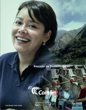 SUSTENTABILIDAD: CLAVE PARA EL CRECIMIENTO FUTURO Colbún lanzó el tercer Reporte de Sustentabilidad que comprende el período 2013 Colbún obtuvo el premio a