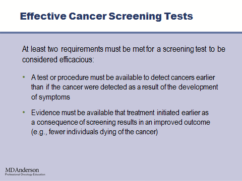 There are at least two requirements that must be met for a cancer screening test to be considered efficacious.