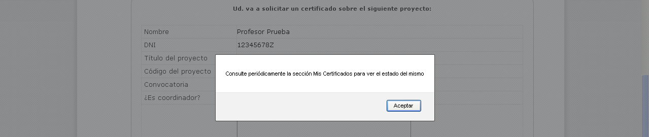 Solicitar certificado de proyecto Para solicitar un certificado de un proyecto basta con pulsar el icono para tal fin del proyecto en cuestión del que se quiere obtener el certificado.