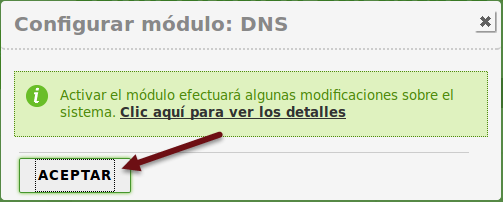 1.7 Dar clic en pantalla OK Paso 2 Activar módulo DNS 2.1 Seleccionar menú Estado de los módulos 2.2 Seleccionar DNS Es recomedable seleccionar también el módulo de registros 2.