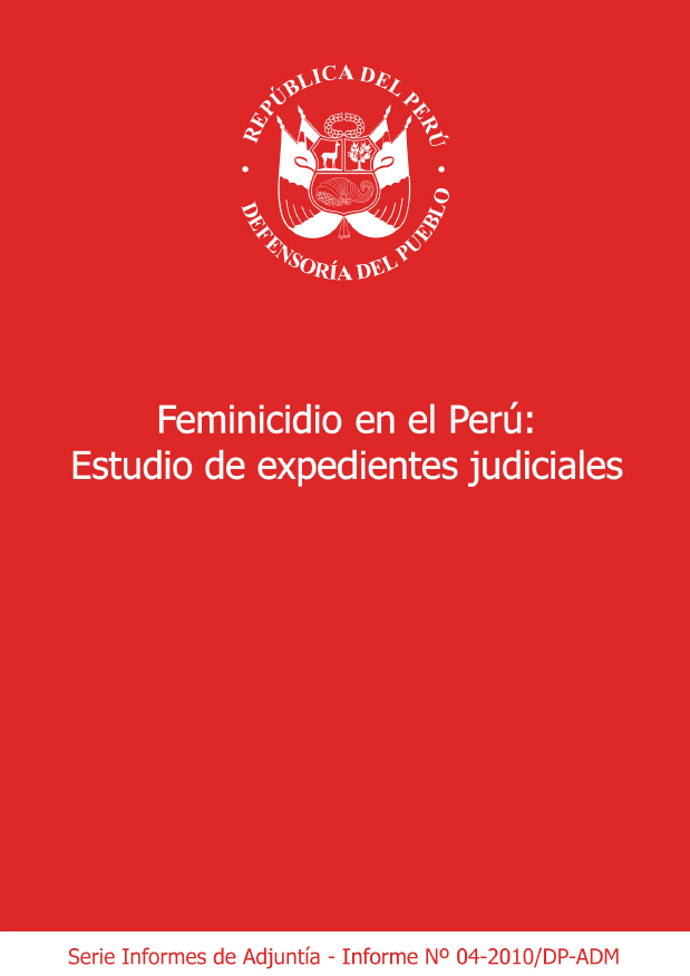 Informe de Adjuntía Nº 04-2010/DP-ADM Feminicidio en el Perú: Estudio de expedientes judiciales 40