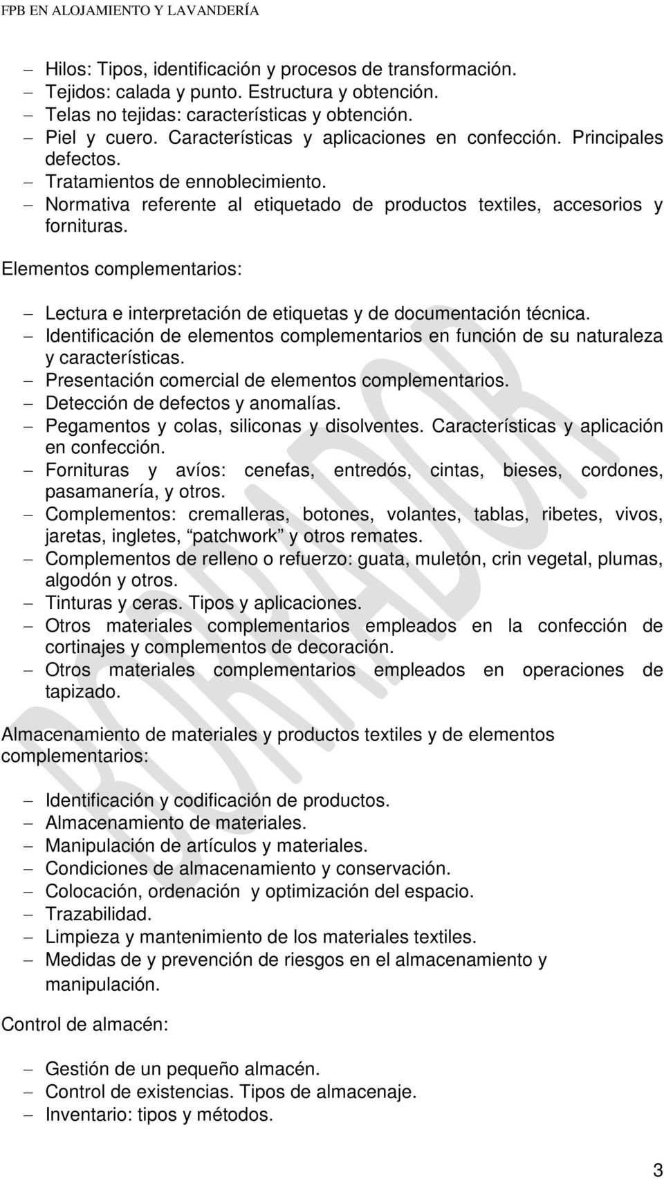 Elementos complementarios: Lectura e interpretación de etiquetas y de documentación técnica. Identificación de elementos complementarios en función de su naturaleza y características.