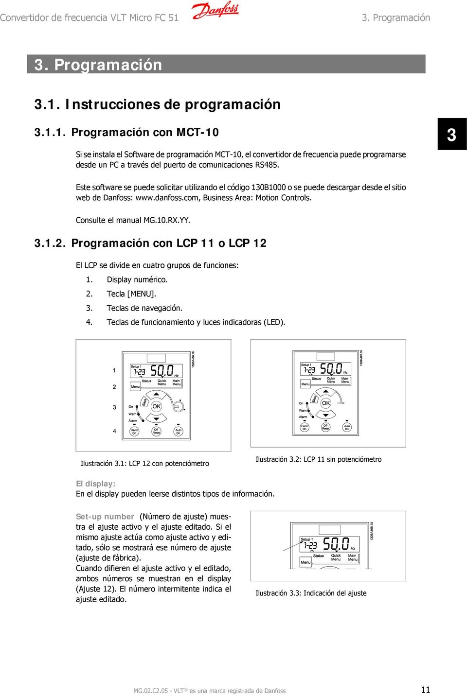 1. Programación con MCT-10 Si se instala el Software de programación MCT-10, el convertidor de frecuencia puede programarse desde un PC a través del puerto de comunicaciones RS85.