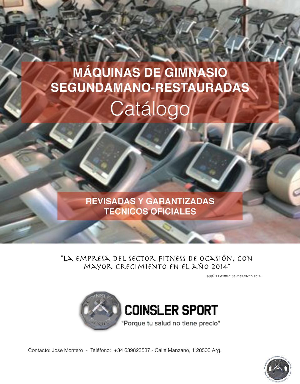 2014" Según estudio de mercado 2014 Contacto: Jose Montero - Teléfono: +34