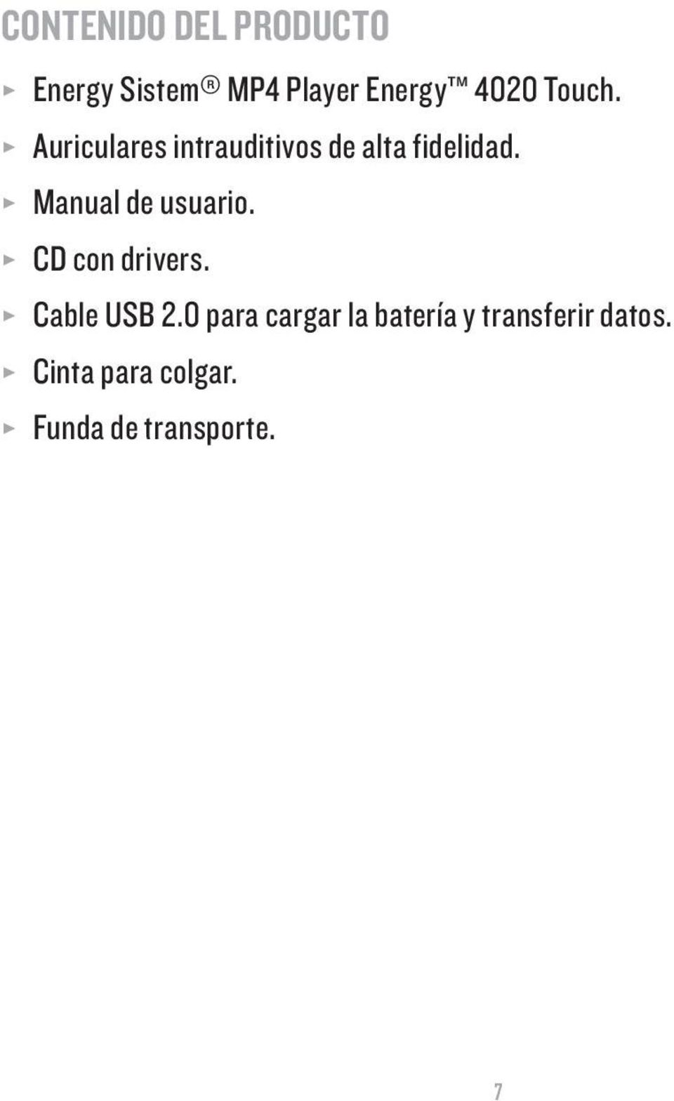 Manual de usuario. CD con drivers. Cable USB 2.