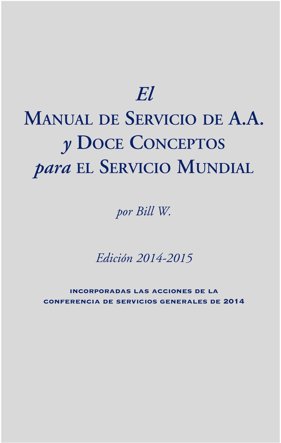 para EL SERVICIO MUNDIAL por Bill W.