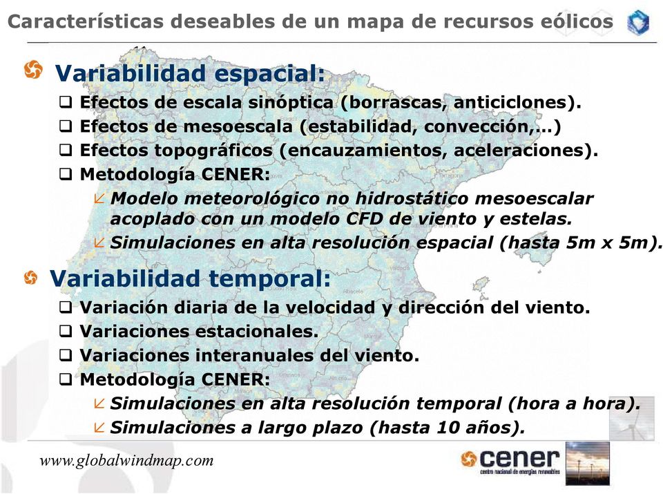 Metodología CENER: Modelo meteorológico no hidrostático mesoescalar acoplado con un modelo CFD de viento y estelas.