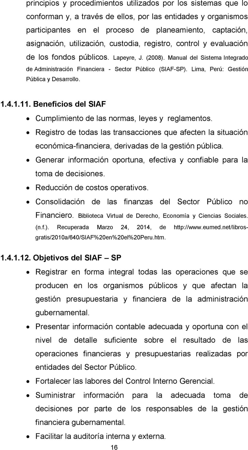 Lima, Perú: Gestión Pública y Desarrollo. 1.4.1.11. Beneficios del SIAF Cumplimiento de las normas, leyes y reglamentos.
