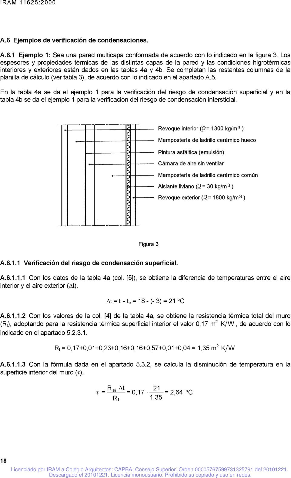 Se completan las restantes columnas de la planilla de cálculo (ver tabla 3), de acuerdo con lo indicado en el apartado A.5.