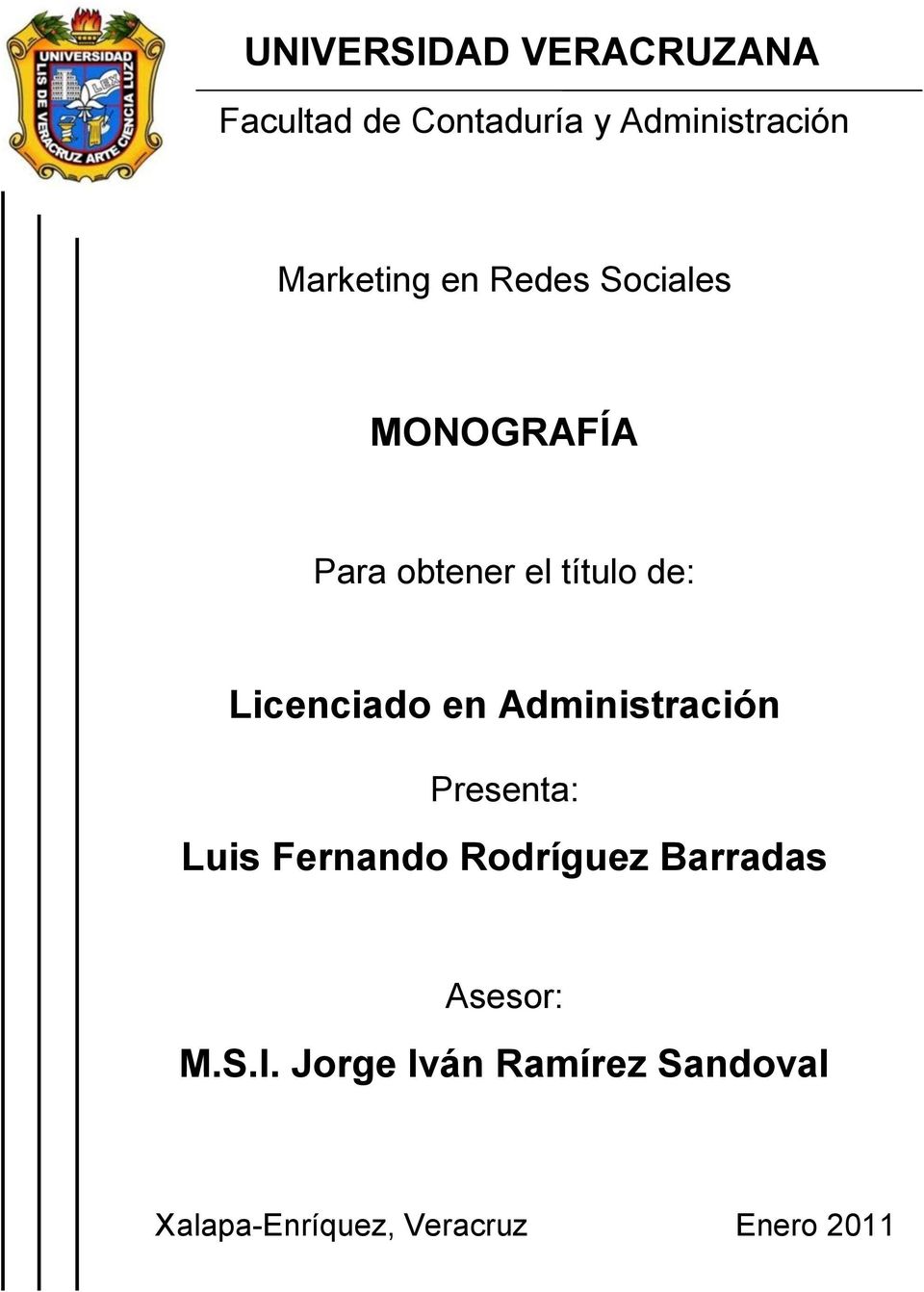 Licenciado en Administración Presenta: Luis Fernando Rodríguez