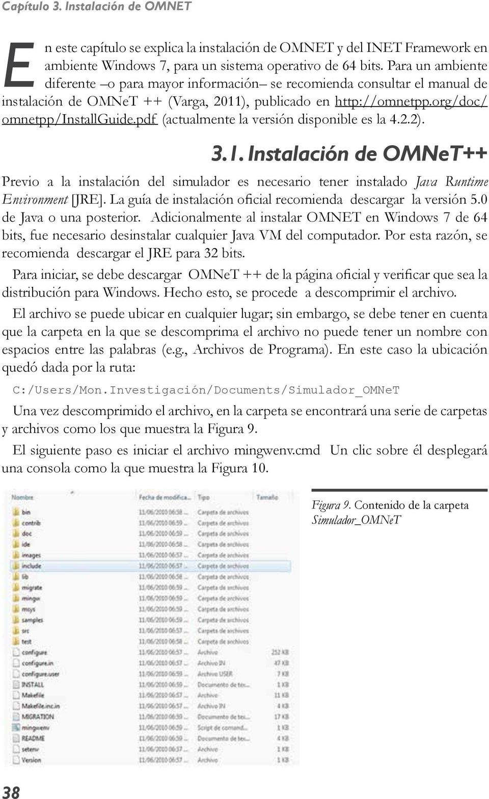 pdf (actualmente la versión disponible es la 4.2.2). 3.1. Instalación de OMNeT++ Previo a la instalación del simulador es necesario tener instalado Java Runtime Environment [JRE].