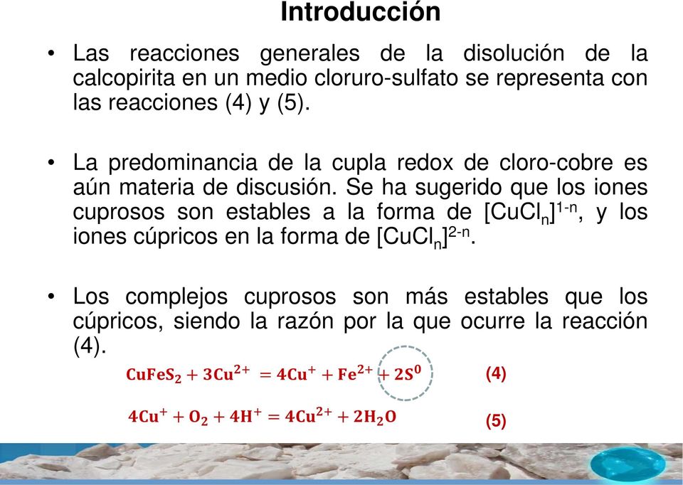 Se ha sugerido que los iones cuprosos son estables a la forma de [CuCl n ] 1-n, y los iones cúpricos en la forma de