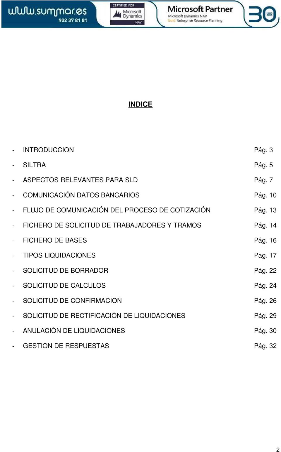 14 - FICHERO DE BASES Pág. 16 - TIPOS LIQUIDACIONES Pag. 17 - SOLICITUD DE BORRADOR Pág. 22 - SOLICITUD DE CALCULOS Pág.