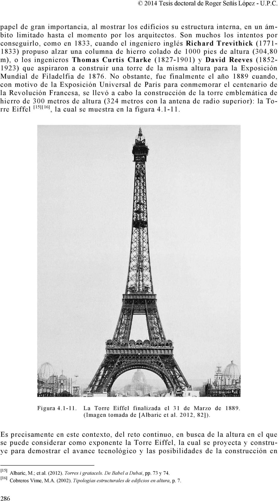 ingenieros Thomas Curtis Clarke (1827-1901) y David Reeves (1852-1923) que aspiraron a construir una torre de la misma altura para la Exposición Mundial de Filadelfia de 1876.