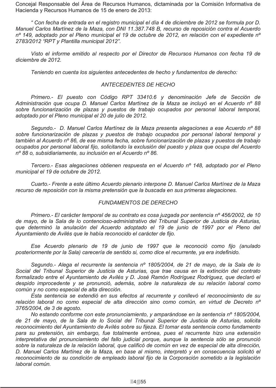 748 B, recurso de reposición contra el Acuerdo nº 149, adoptado por el Pleno municipal el 19 de octubre de 2012, en relación con el expediente nº 2783/2012 RPT y Plantilla municipal 2012.