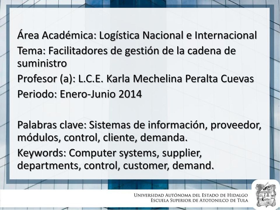Karla Mechelina Peralta Cuevas Periodo: Enero-Junio 2014 Palabras clave: Sistemas de