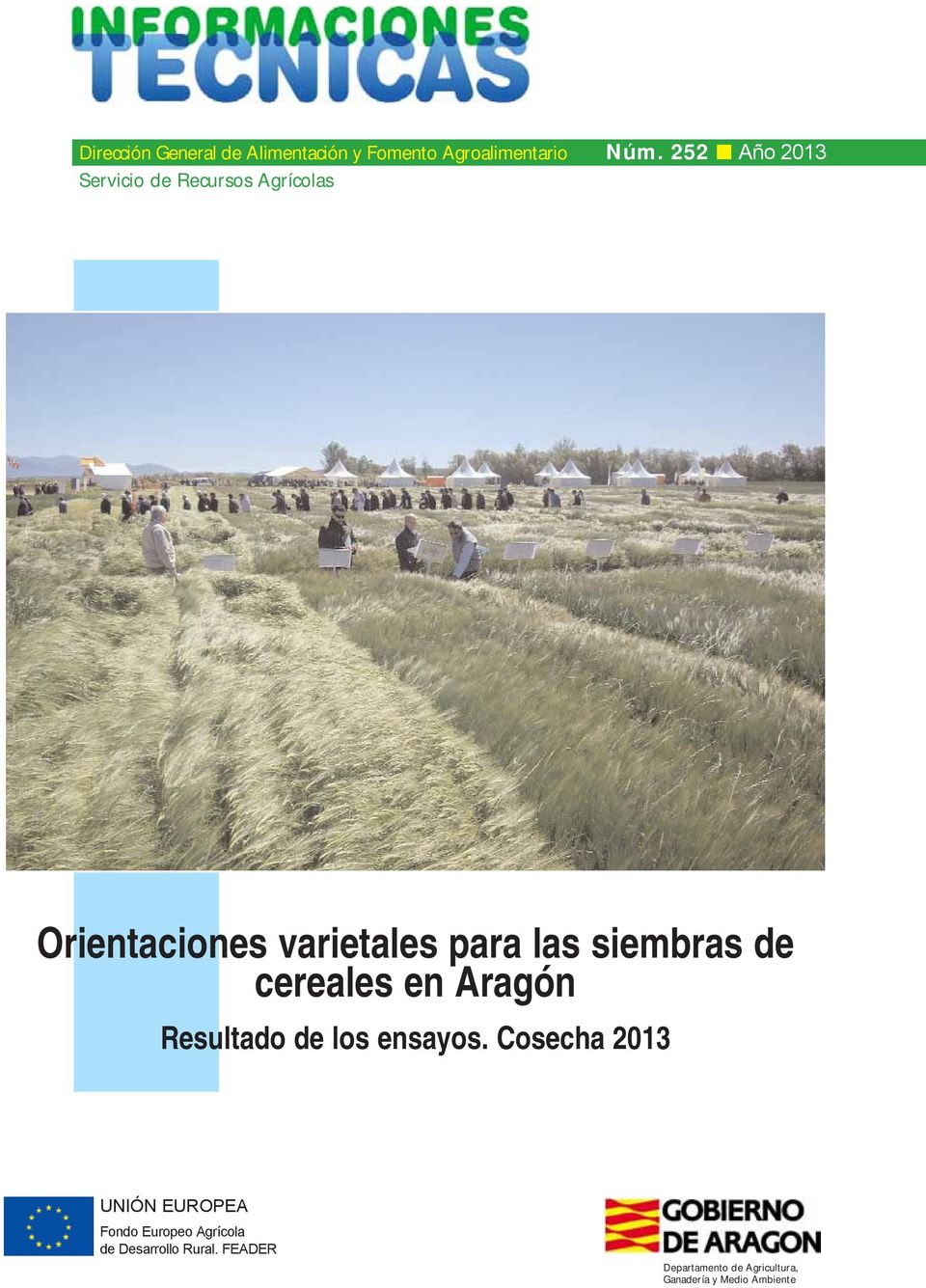 252 Año 2013 Orientaciones varietales para las siembras de cereales en Aragón
