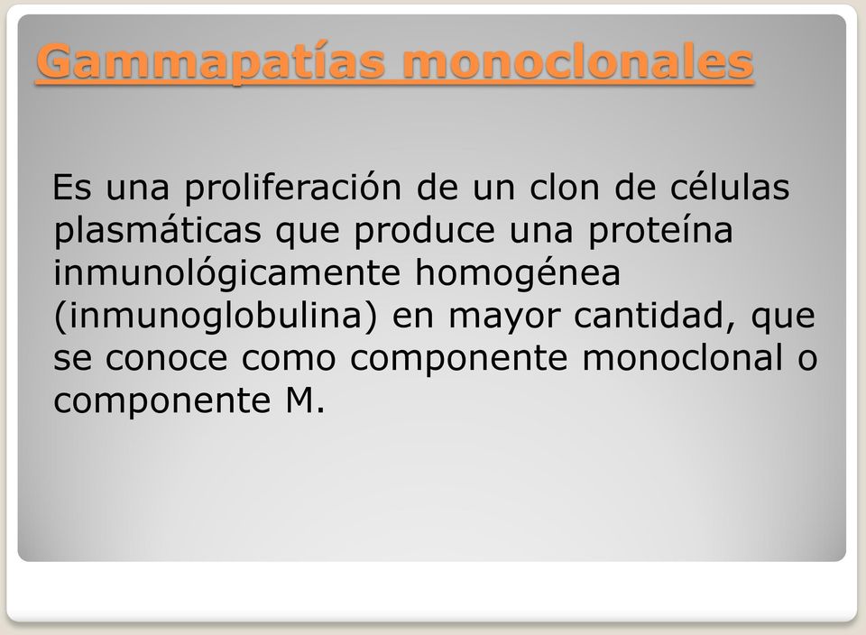 inmunológicamente homogénea (inmunoglobulina) en mayor