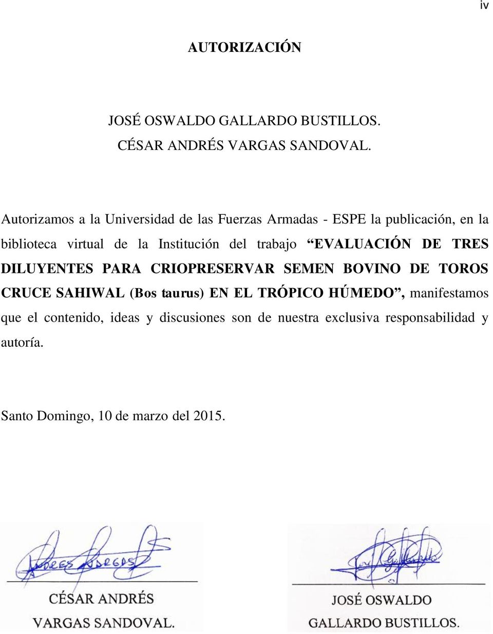 Institución del trabajo EVALUACIÓN DE TRES DILUYENTES PARA CRIOPRESERVAR SEMEN BOVINO DE TOROS CRUCE SAHIWAL (Bos