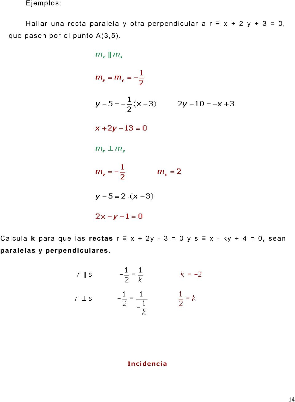 Calcula k para que las rectas r x + 2y - 3 = 0 y s x -
