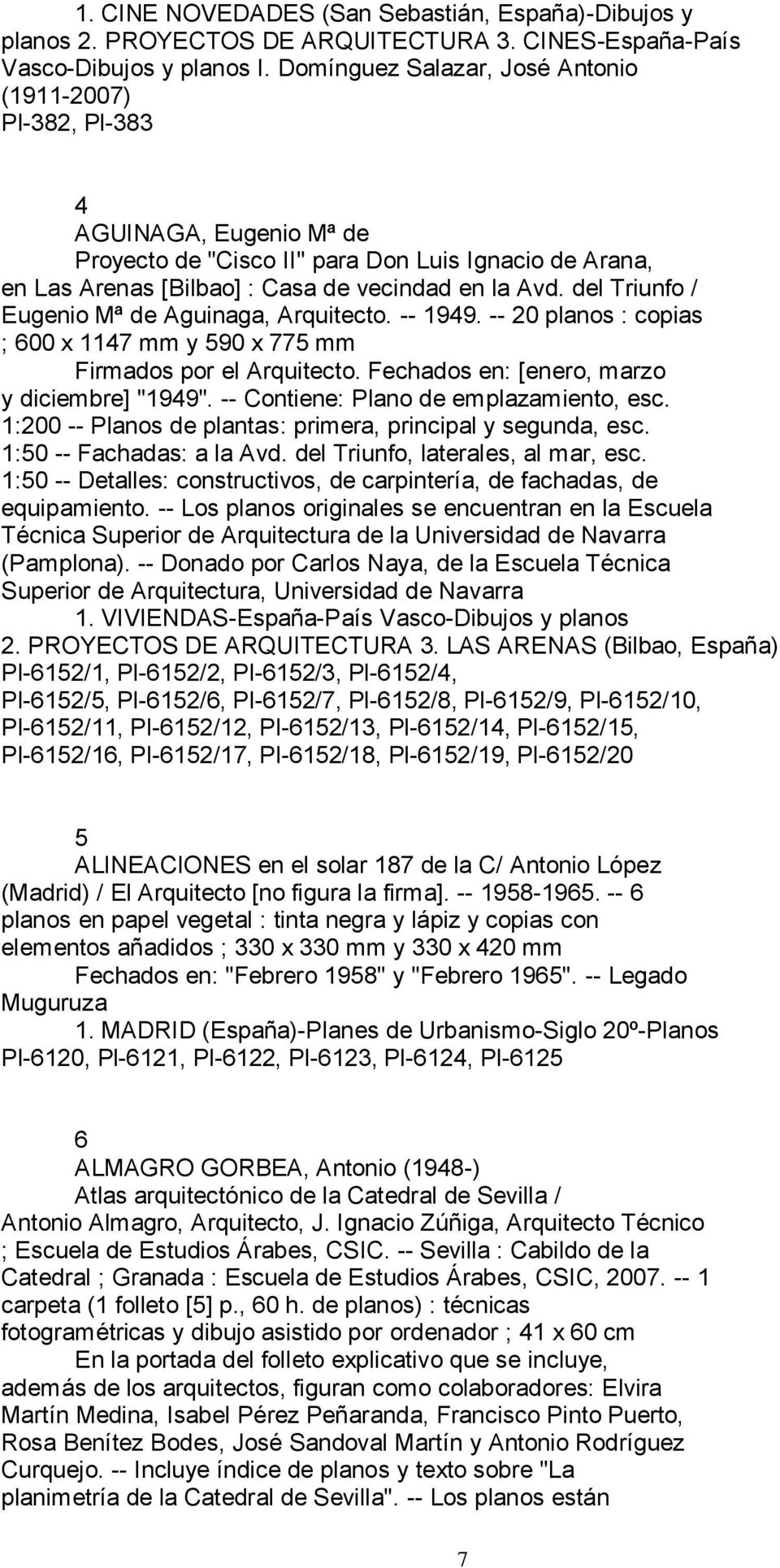 del Triunfo / Eugenio Mª de Aguinaga, Arquitecto. -- 1949. -- 20 planos : copias ; 600 x 1147 mm y 590 x 775 mm Firmados por el Arquitecto. Fechados en: [enero, marzo y diciembre] "1949".