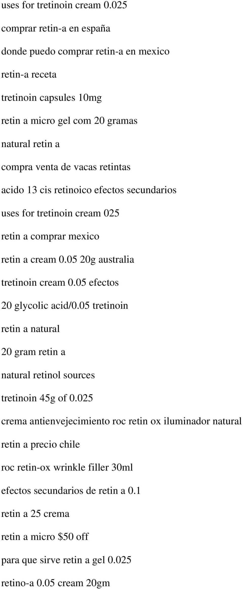 retintas acido 13 cis retinoico efectos secundarios uses for tretinoin cream 025 retin a comprar mexico retin a cream 0.05 20g australia tretinoin cream 0.