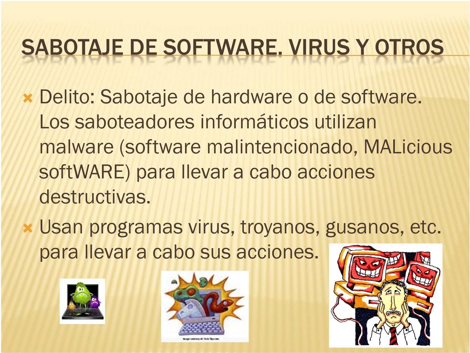 Los saboteadores informáticos utilizan malware (software malintencionado,