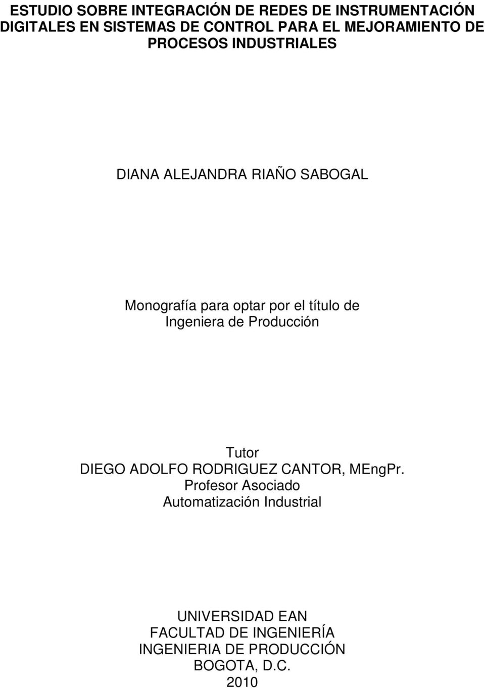 título de Ingeniera de Producción Tutor DIEGO ADOLFO RODRIGUEZ CANTOR, MEngPr.