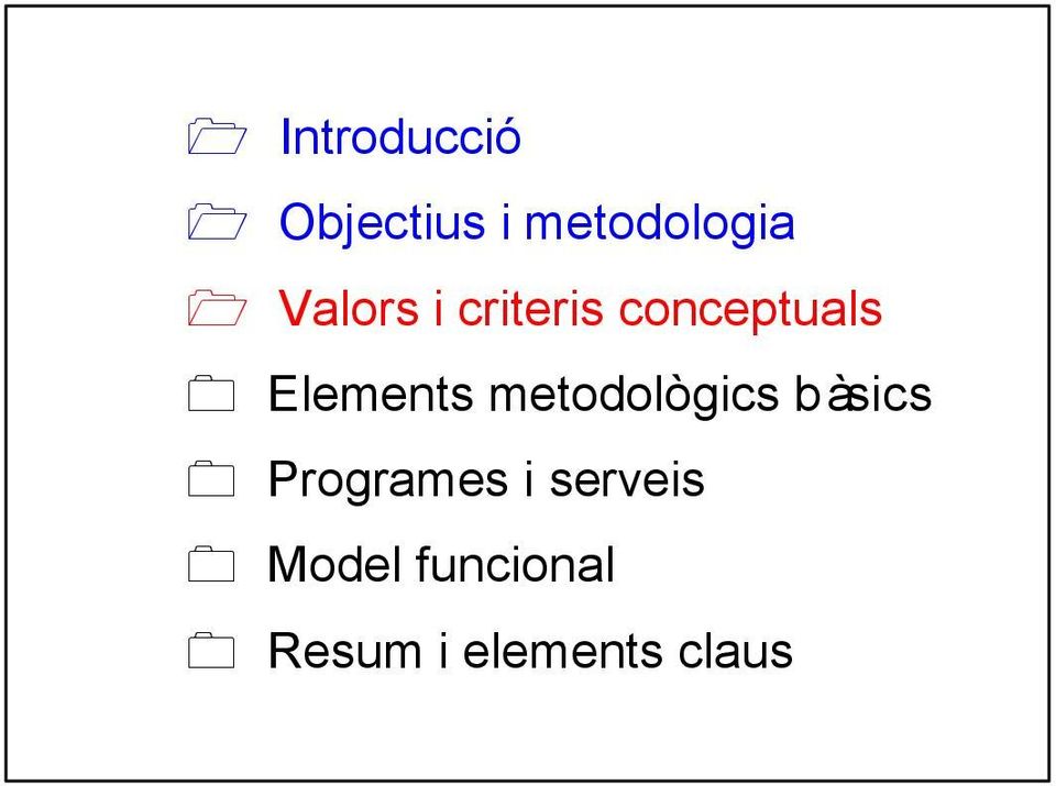 metodològics bàsics Programes i